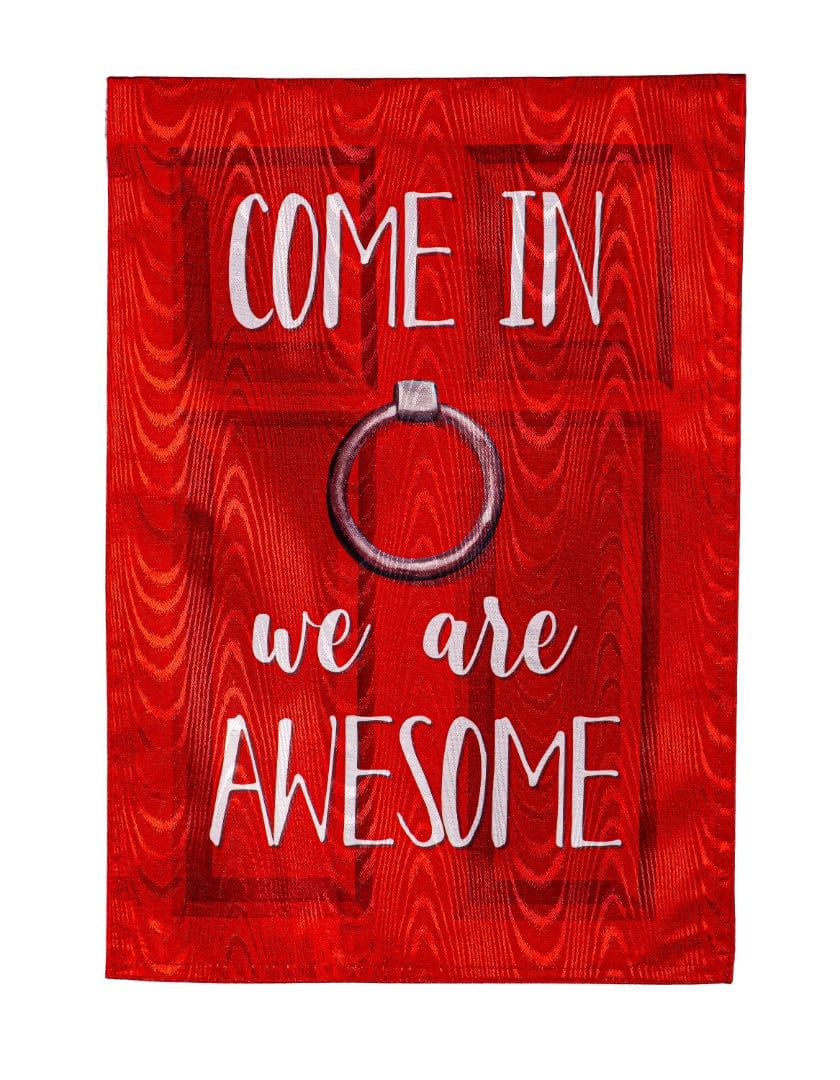 Come In We Are Awesome Garden Flag 2 Sided heartlandflags
